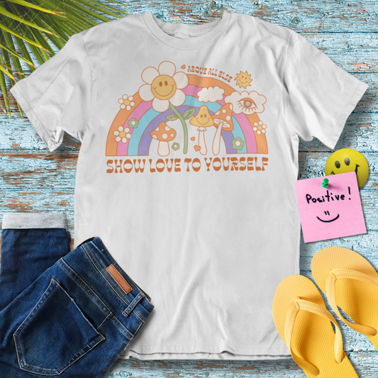 Above all else, show love to yourself- Graphic T-Shirt