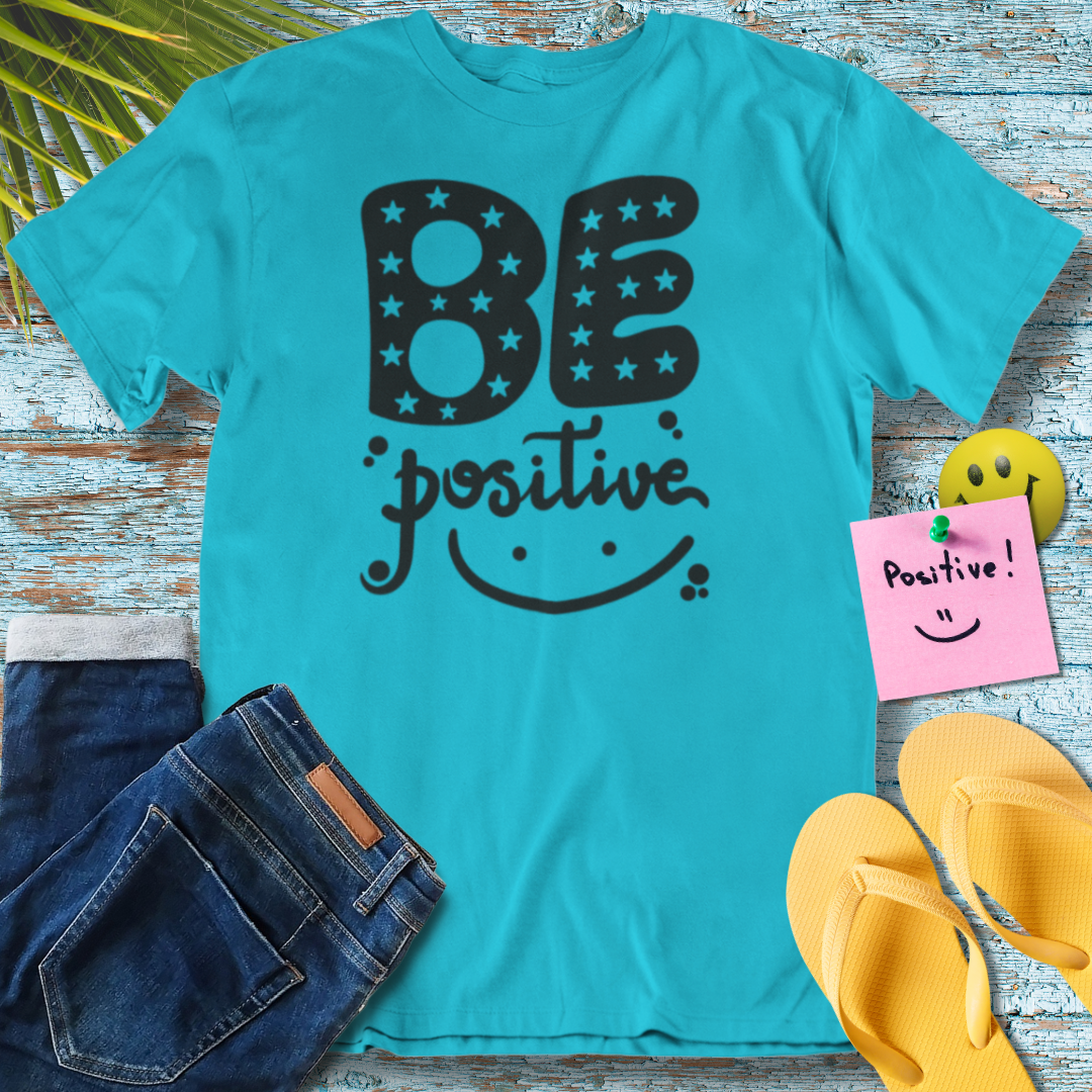 Be Positive, Inspiration Saying, Motivational Quote - Graphic T-Shirt