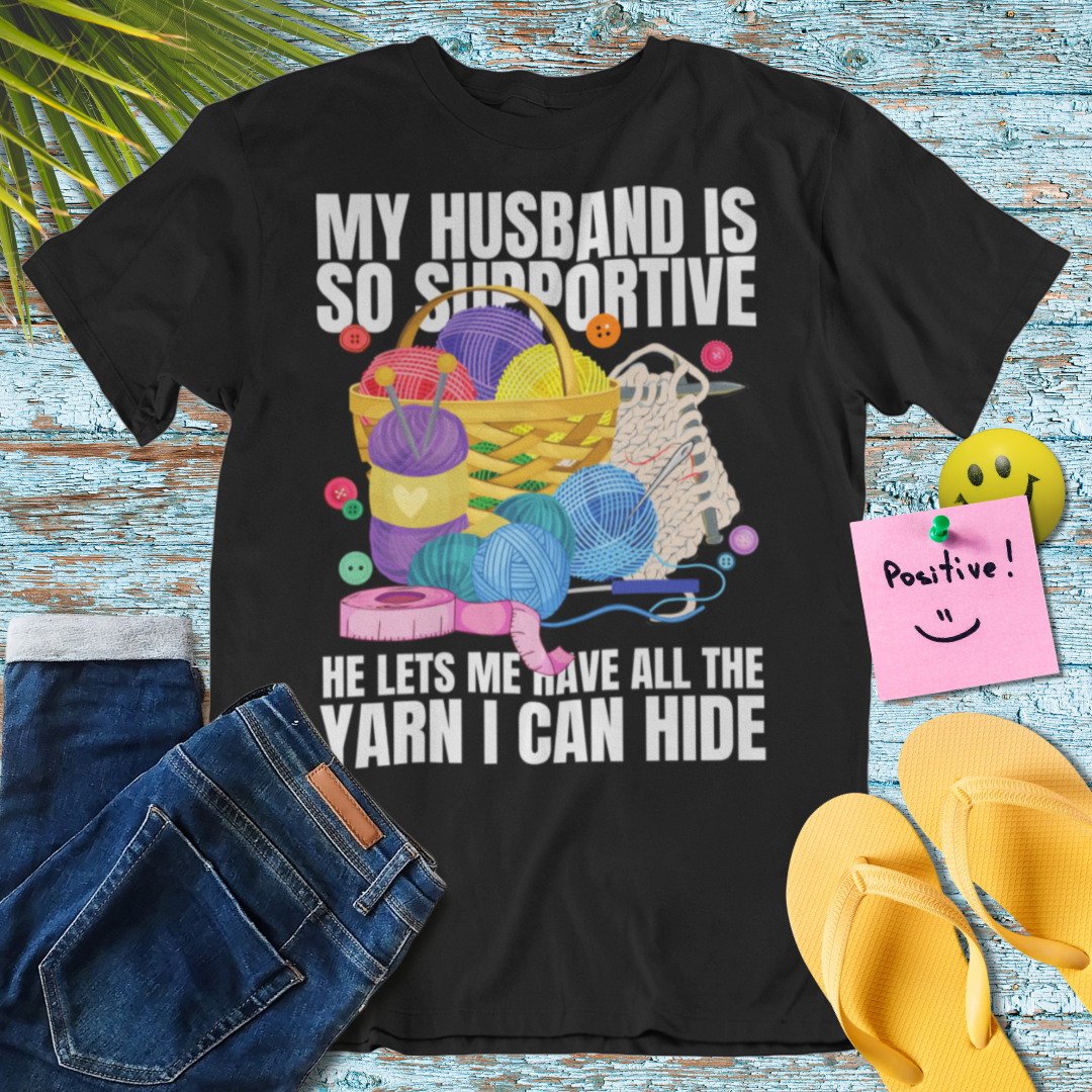 He Lets Me Have All The Yarn I Can Hide T-Shirt