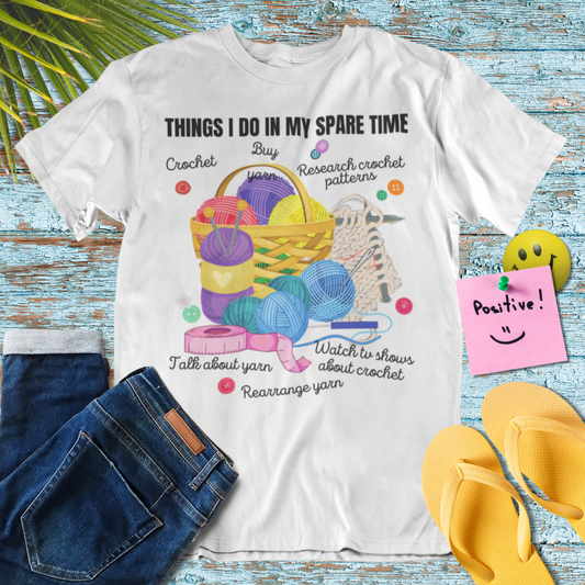 Crochet, Things I Do In My SPare Time Unisex T-Shirt