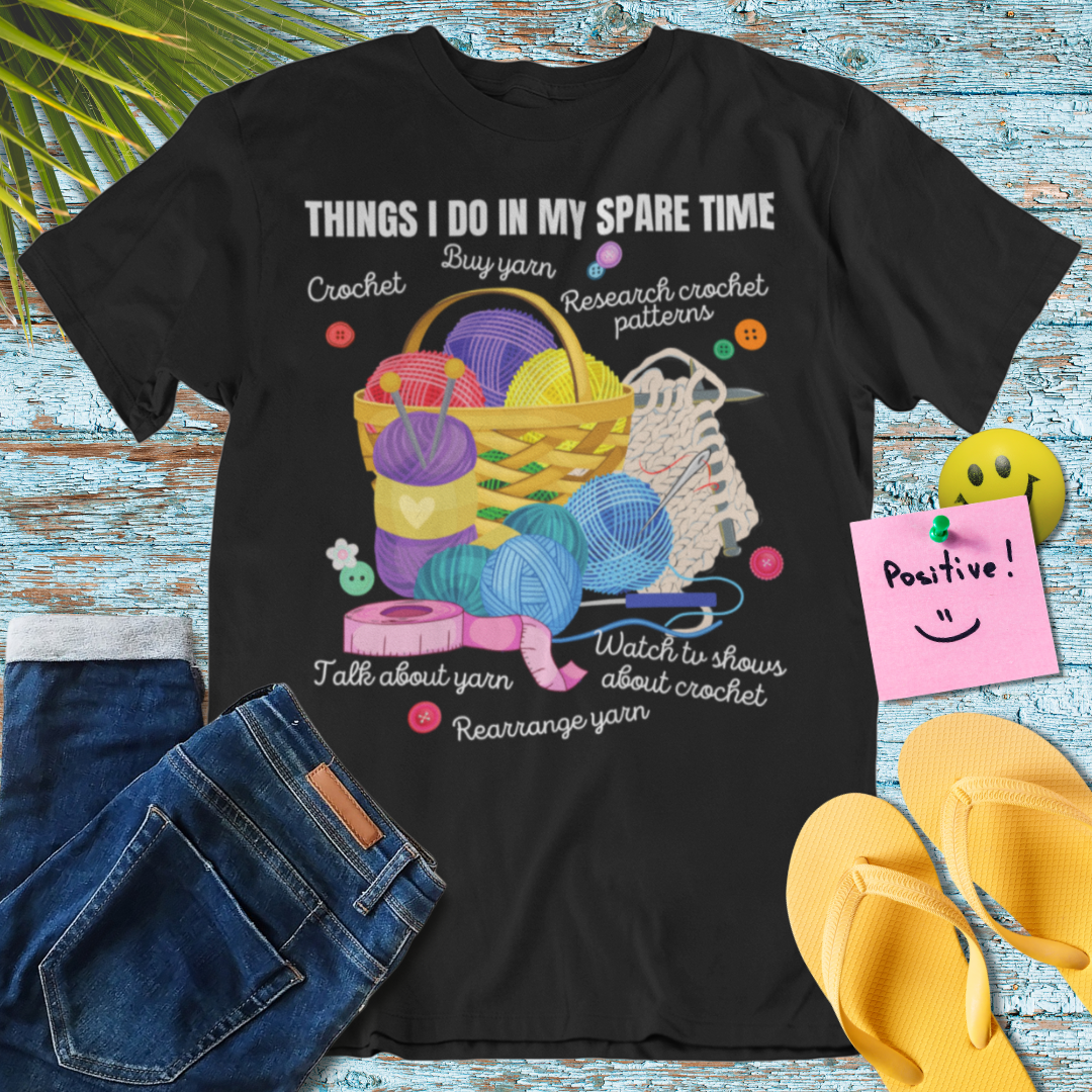 Crochet, Things I Do In My SPare Time Unisex T-Shirt