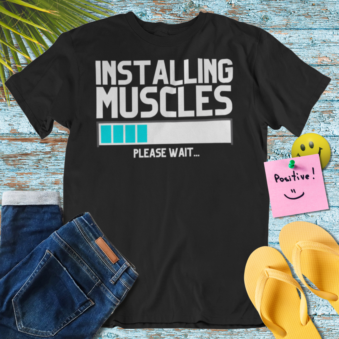 Installing Muscles Workout Gym T-Shirt