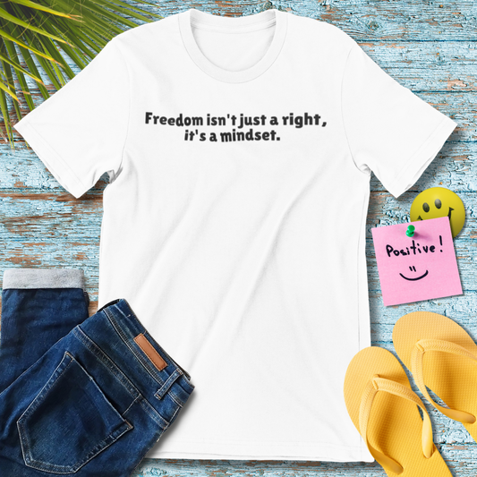 Freedom Mindset | Inspirational Quote Tee