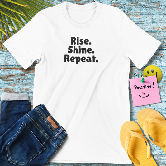 Rise Shine Repeat | Inspirational Quote T-Shirt