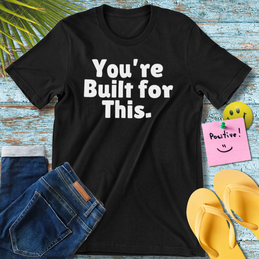 You're Built for This | Motivational T-Shirt