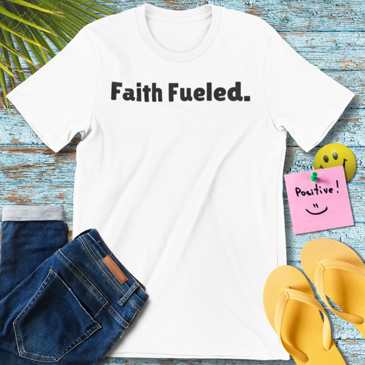 Faith Fueled T-Shirt