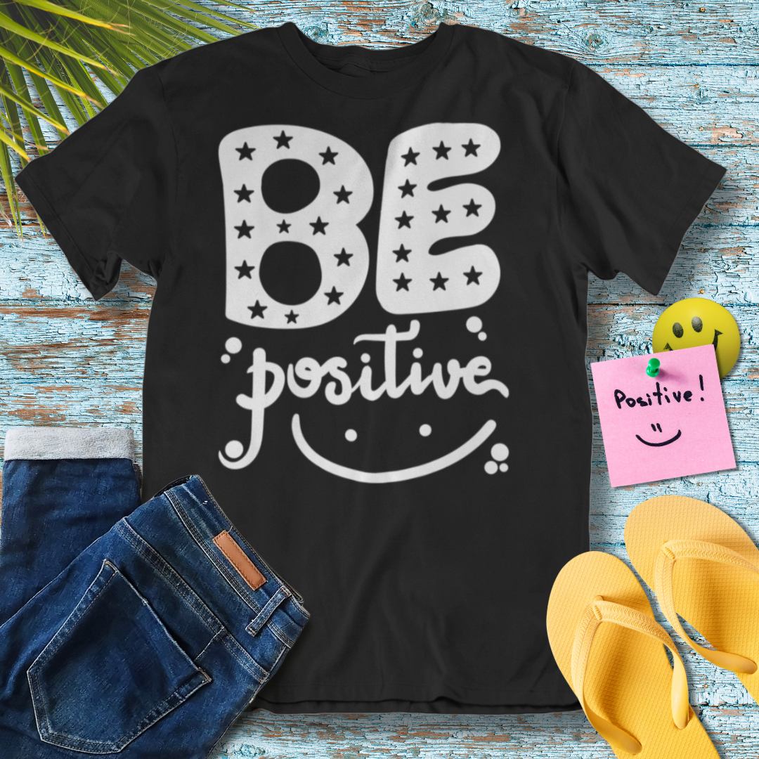 Be Positive - Graphic T-Shirt
