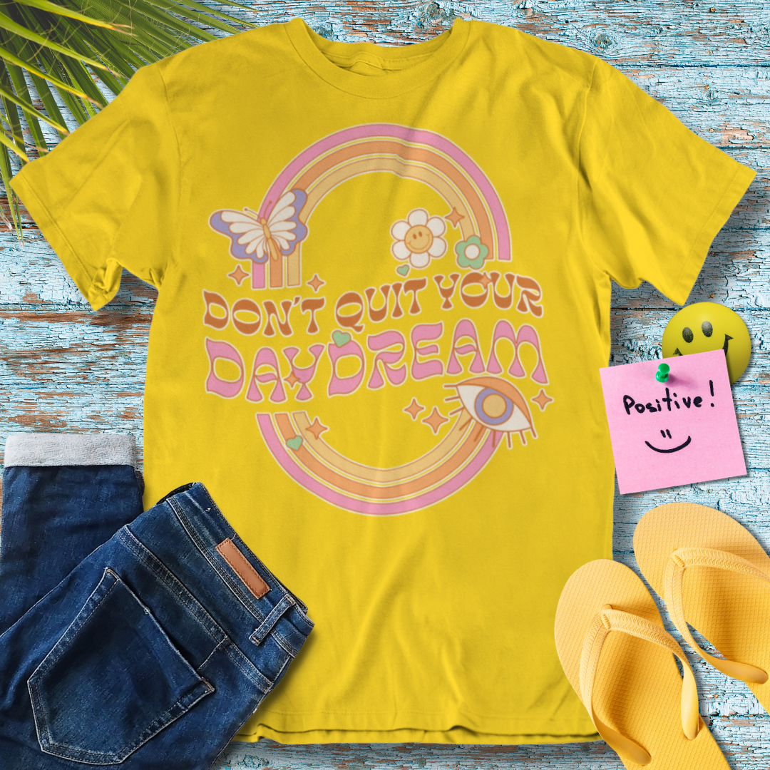 Don't quit your day dream - Graphic T-Shirt