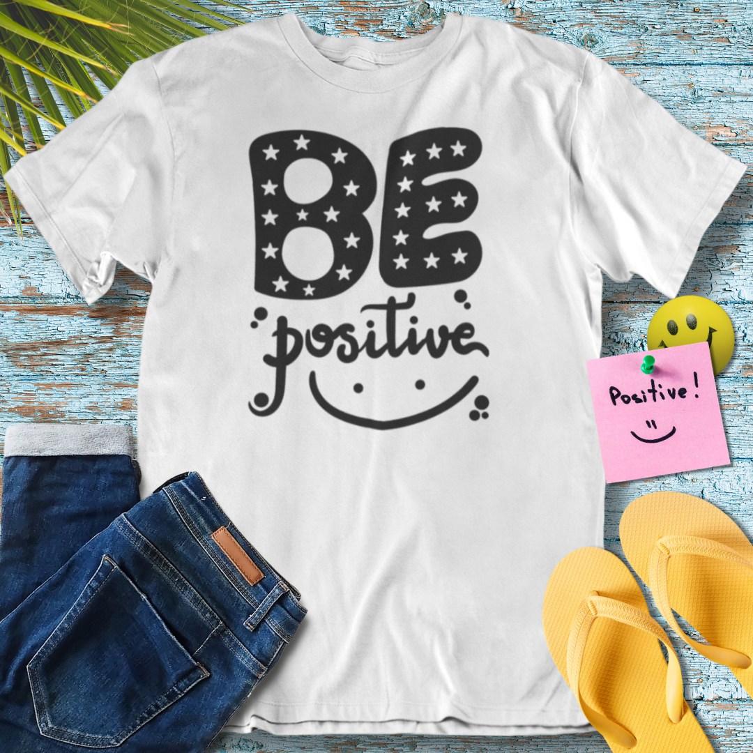 Be Positive, Inspiration Saying, Motivational Quote - Graphic T-Shirt