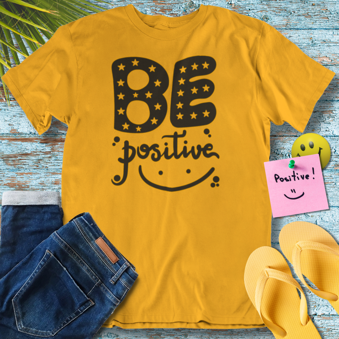 Be Positive, Inspiration Saying, Motivational Quote - Graphic T-Shirt