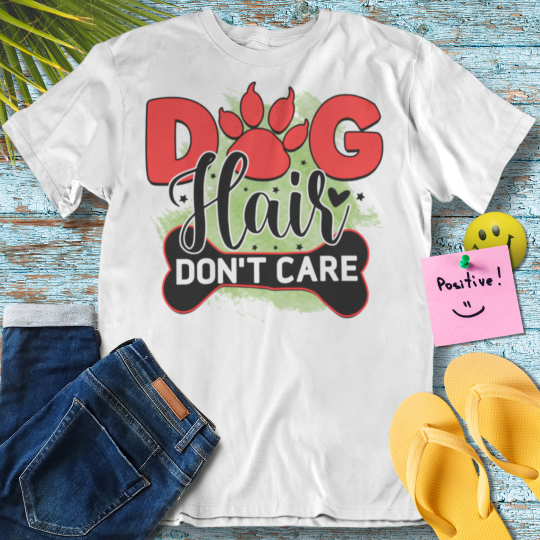 Dog Hair, Don't Care - Graphic T-Shirt