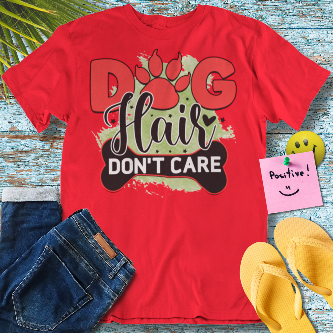 Dog Hair, Don't Care - Graphic T-Shirt
