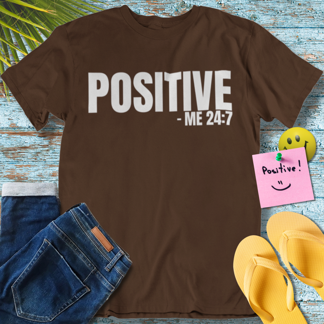 Positive 24/7, Motivational Quote - Graphic T-Shirt