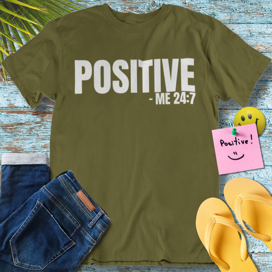 Positive 24/7, Motivational Quote - Graphic T-Shirt