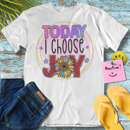 Choose Joy Today - Graphic T-Shirt