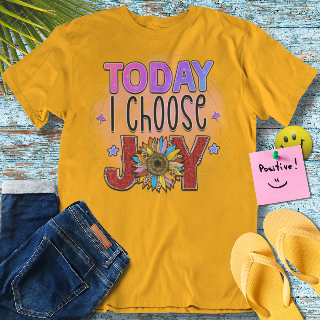 Choose Joy Today - Graphic T-Shirt