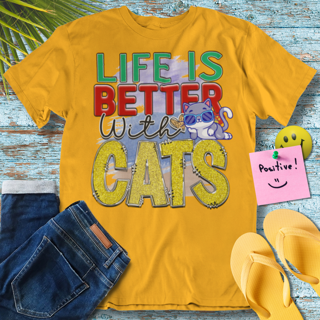 Life is Better with Cats - Graphic T-Shirt