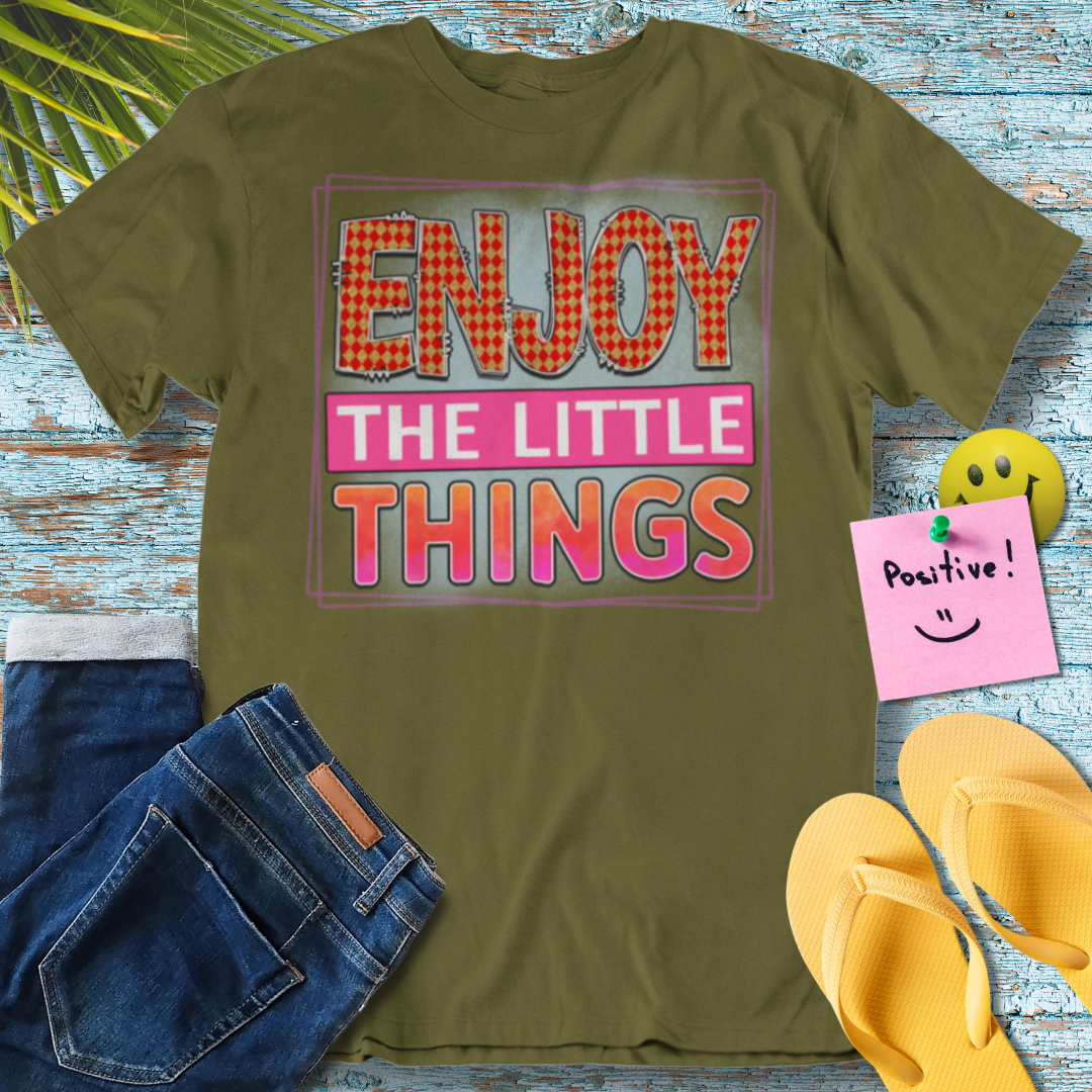 Enjoy the Little Things - Graphic T-Shirt