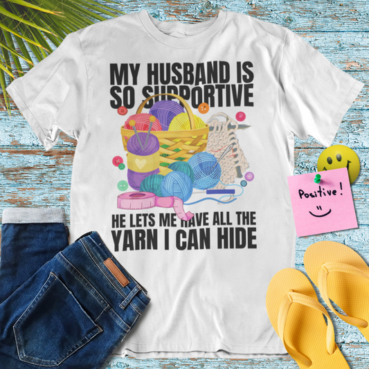 He Lets Me Have All The Yarn I Can Hide T-Shirt