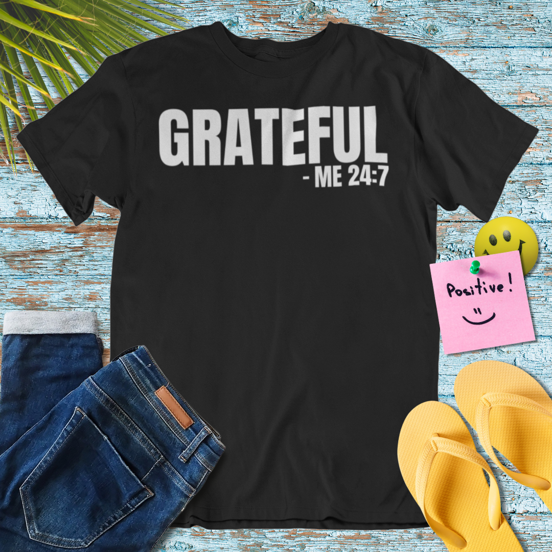 Grateful 24/7 Unisex T-Shirt