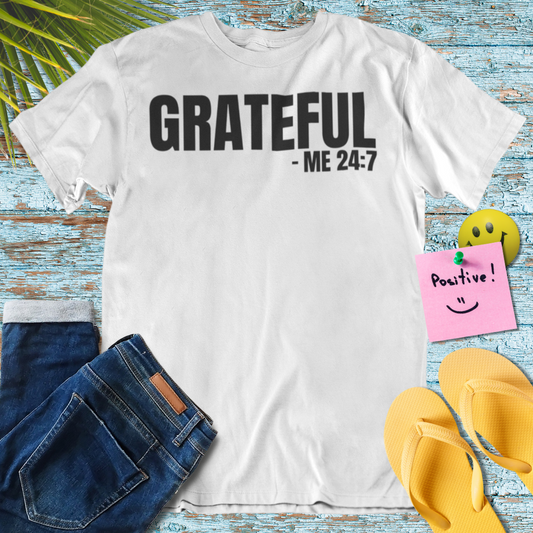 Grateful 24/7 Unisex T-Shirt