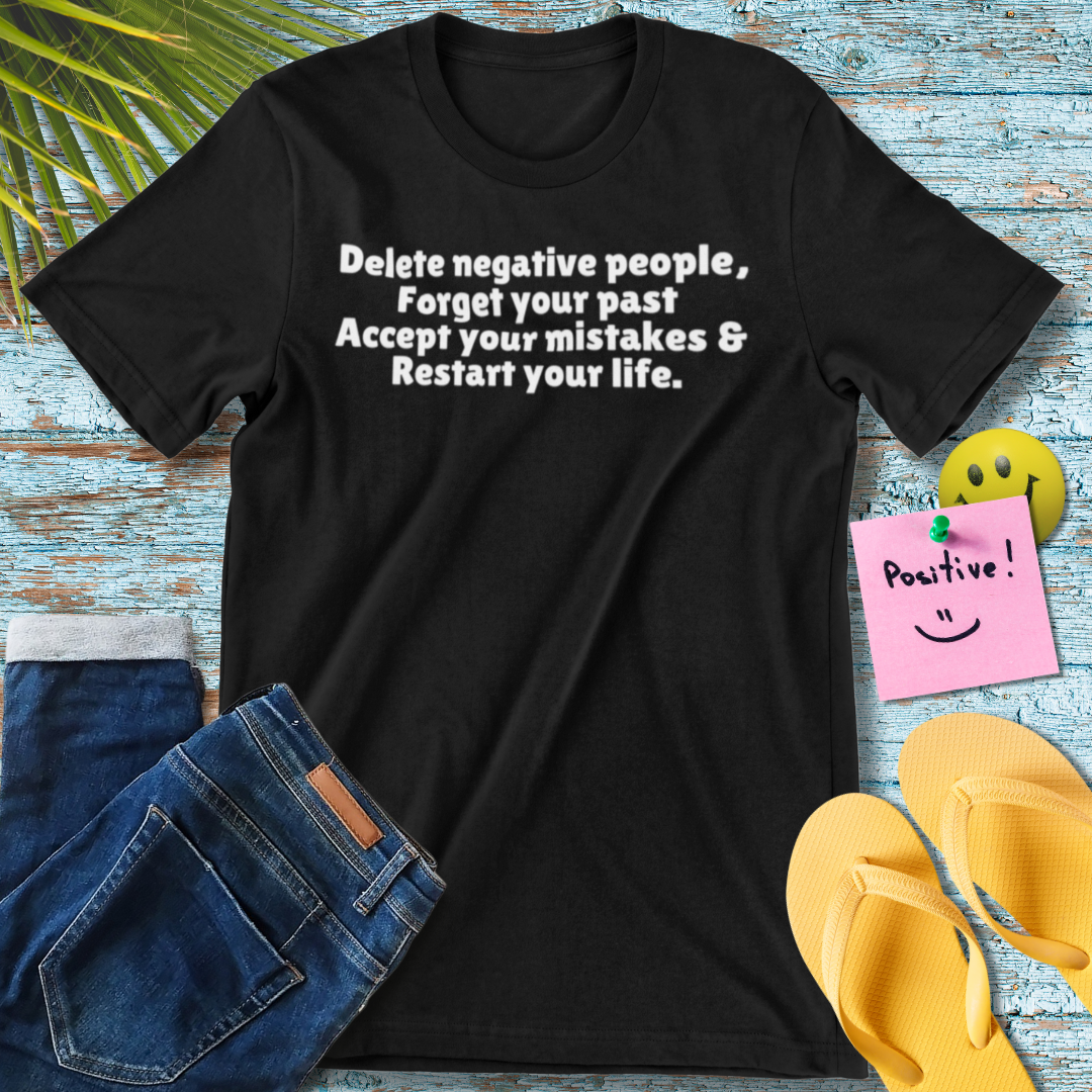 Delete Negative People | Inspiring Motivational Quote T-Shirt
