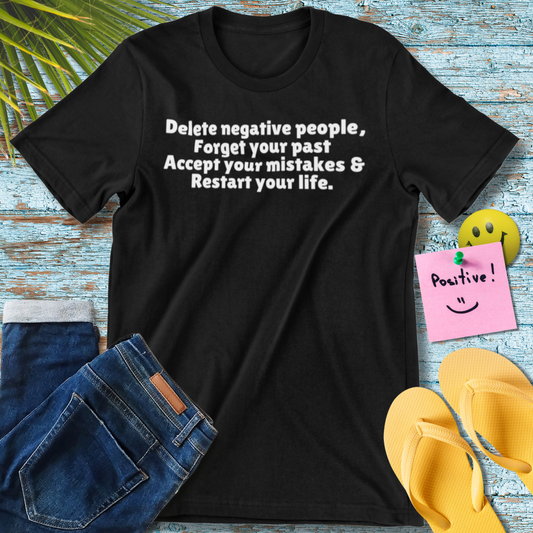 Delete Negative People | Inspiring Motivational Quote T-Shirt
