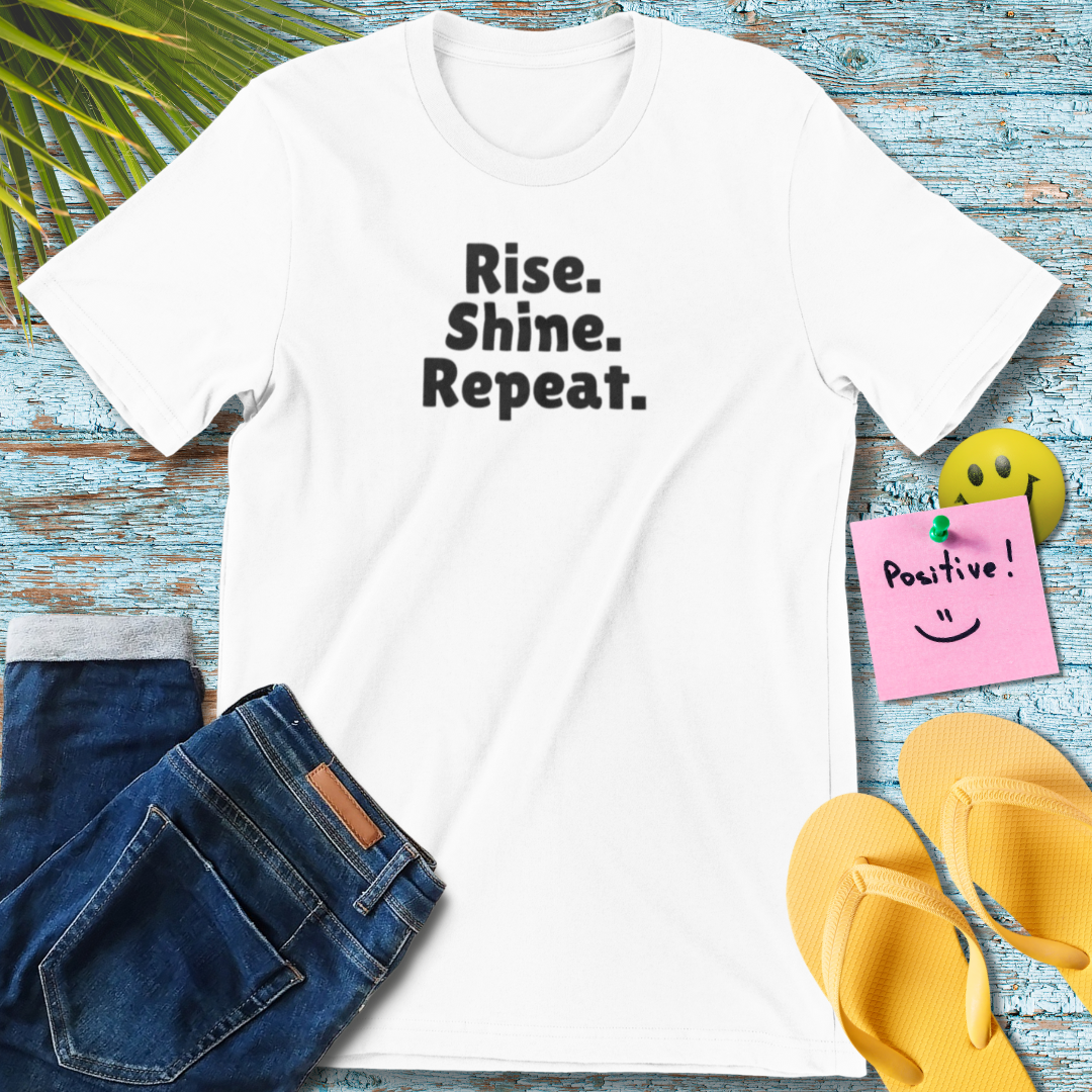 Rise Shine Repeat | Inspirational Quote T-Shirt