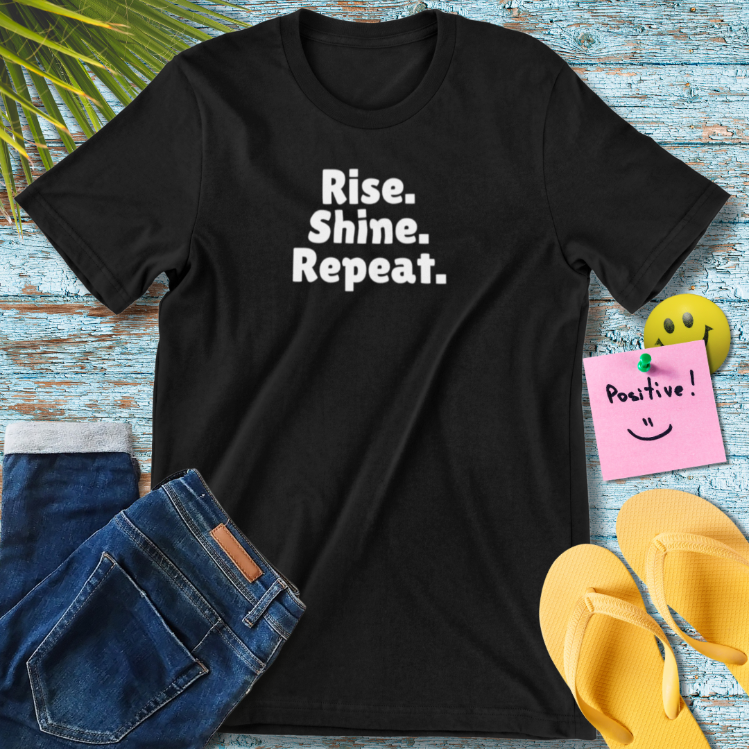 Rise Shine Repeat | Inspirational Quote T-Shirt