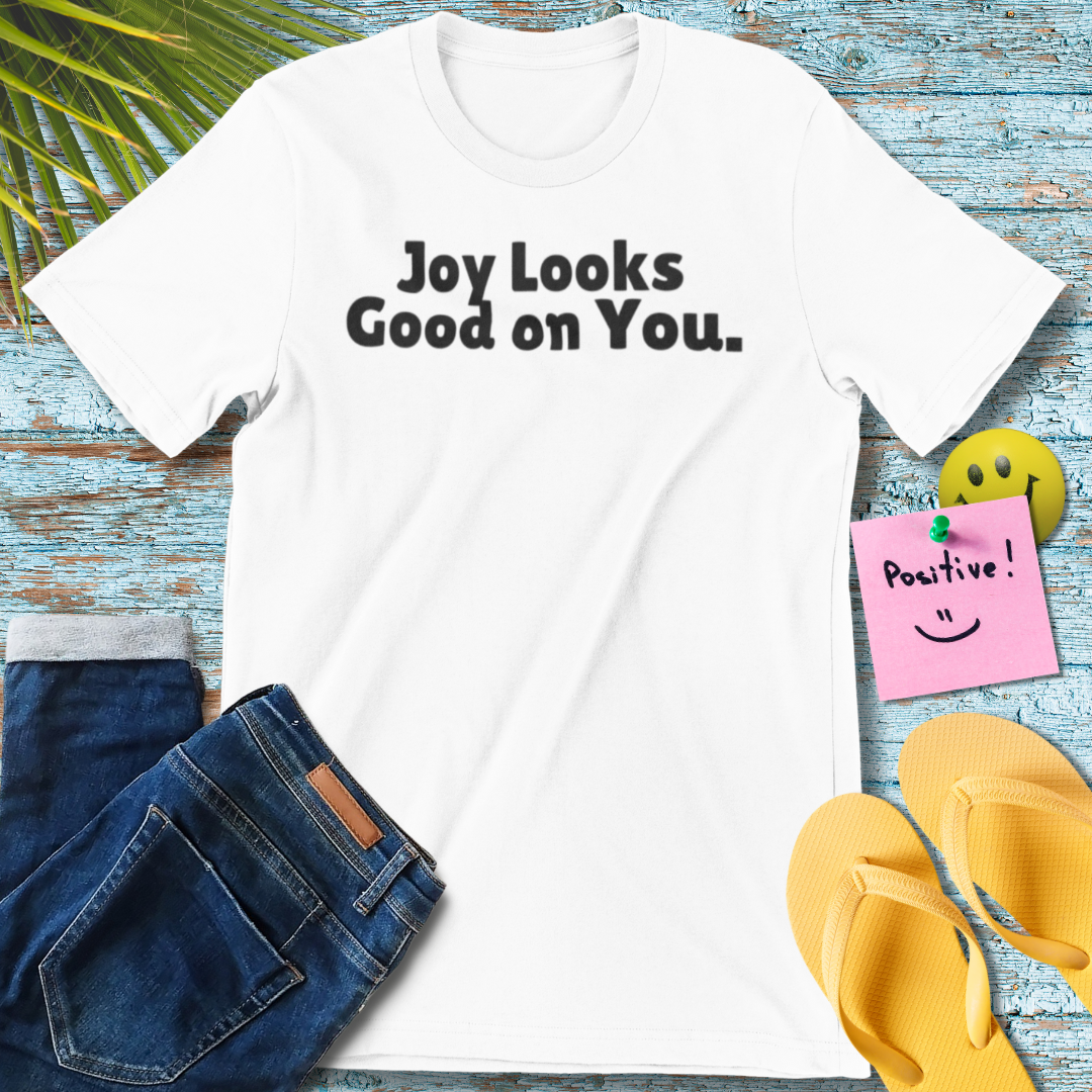 Joy Looks Good on You Unisex Softstyle T-Shirt | Inspirational Quote Tee