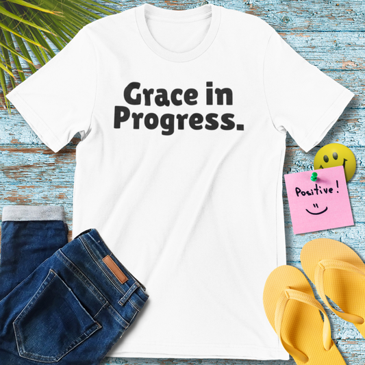 Grace in Progress T-Shirt