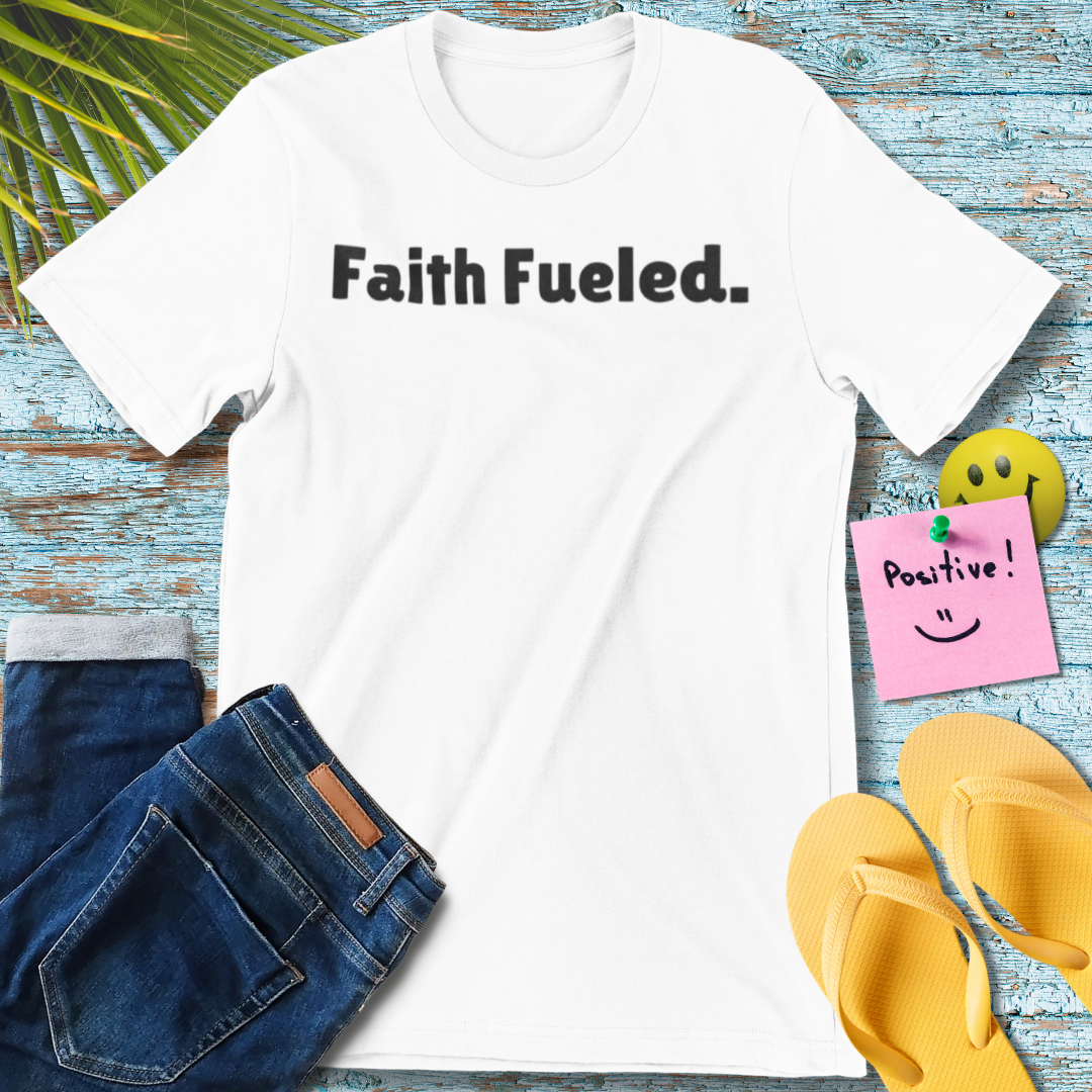 Faith Fueled T-Shirt