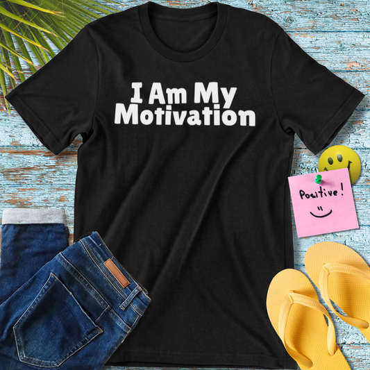 I Am My Motivation T-Shirt